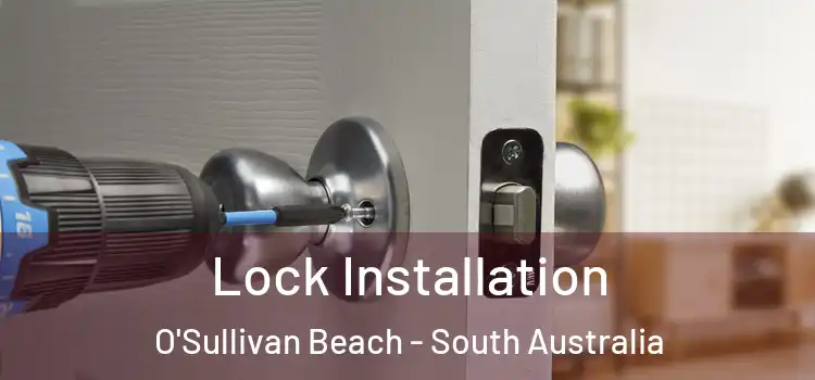 Lock Installation O'Sullivan Beach - South Australia