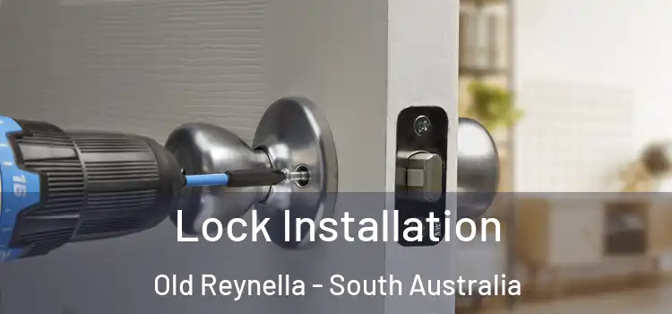 Lock Installation Old Reynella - South Australia