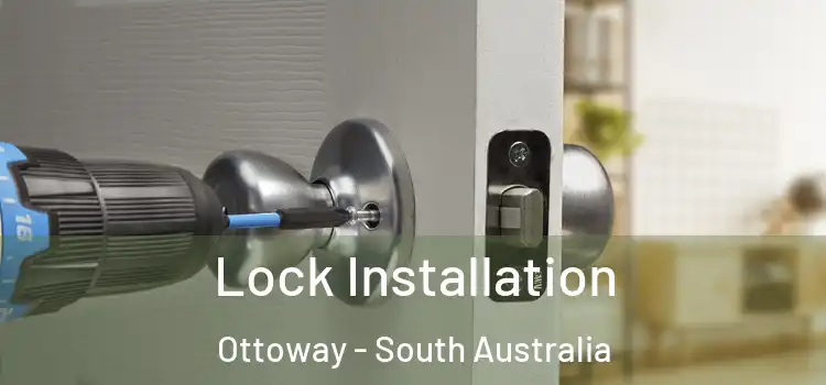 Lock Installation Ottoway - South Australia