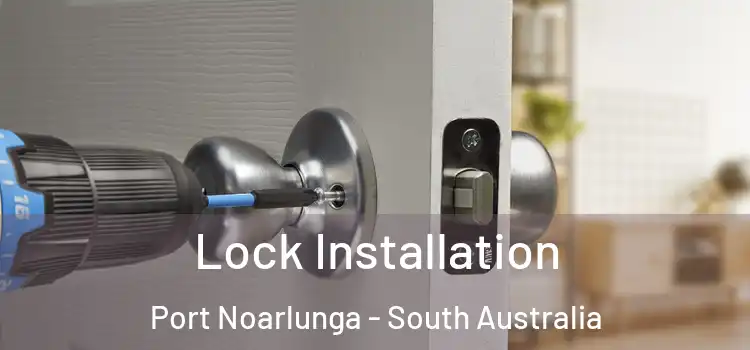 Lock Installation Port Noarlunga - South Australia