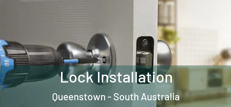 Lock Installation Queenstown - South Australia