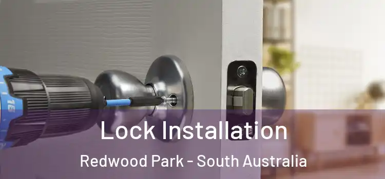 Lock Installation Redwood Park - South Australia