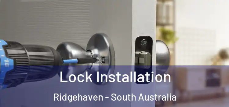 Lock Installation Ridgehaven - South Australia