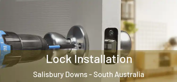Lock Installation Salisbury Downs - South Australia