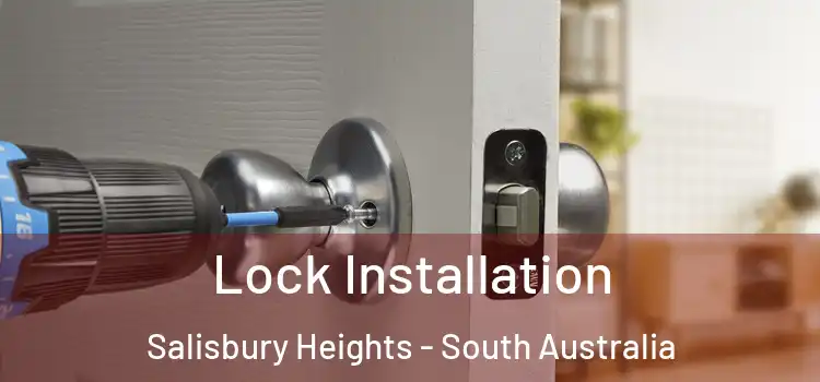 Lock Installation Salisbury Heights - South Australia