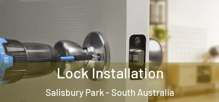 Lock Installation Salisbury Park - South Australia