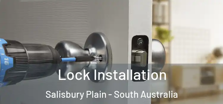 Lock Installation Salisbury Plain - South Australia