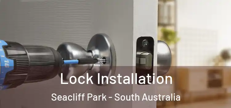 Lock Installation Seacliff Park - South Australia