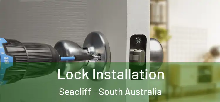 Lock Installation Seacliff - South Australia