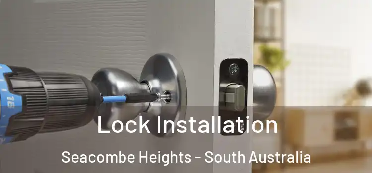 Lock Installation Seacombe Heights - South Australia