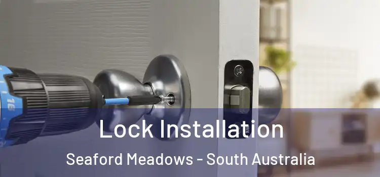 Lock Installation Seaford Meadows - South Australia