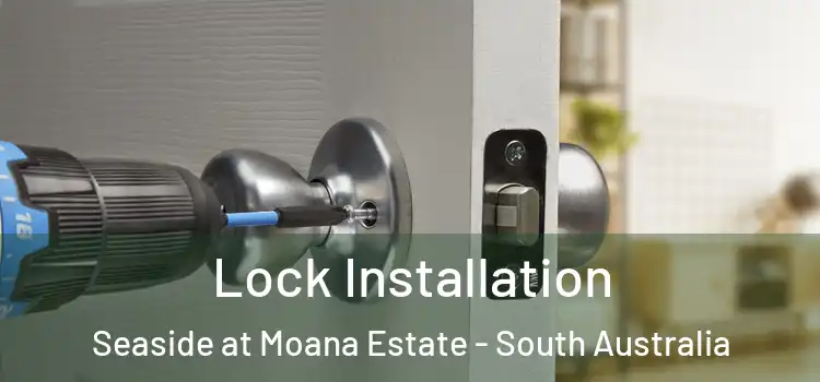 Lock Installation Seaside at Moana Estate - South Australia