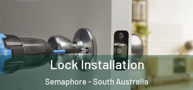 Lock Installation Semaphore - South Australia
