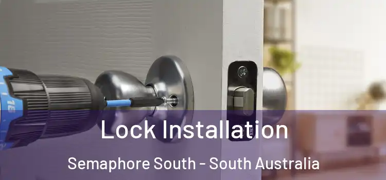 Lock Installation Semaphore South - South Australia