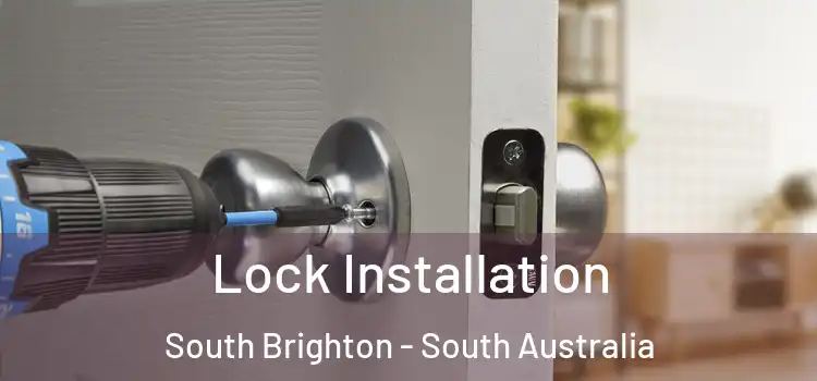 Lock Installation South Brighton - South Australia