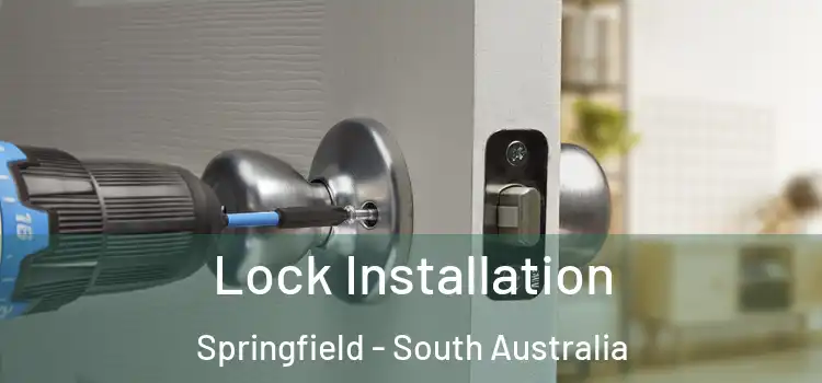 Lock Installation Springfield - South Australia