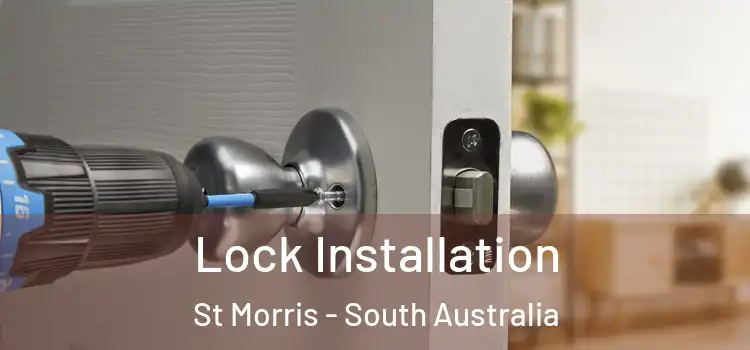 Lock Installation St Morris - South Australia