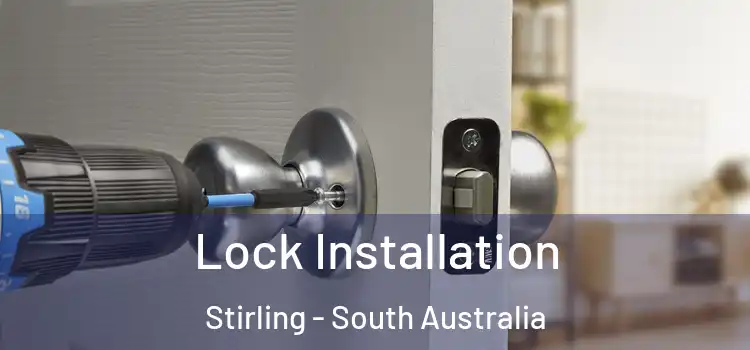 Lock Installation Stirling - South Australia
