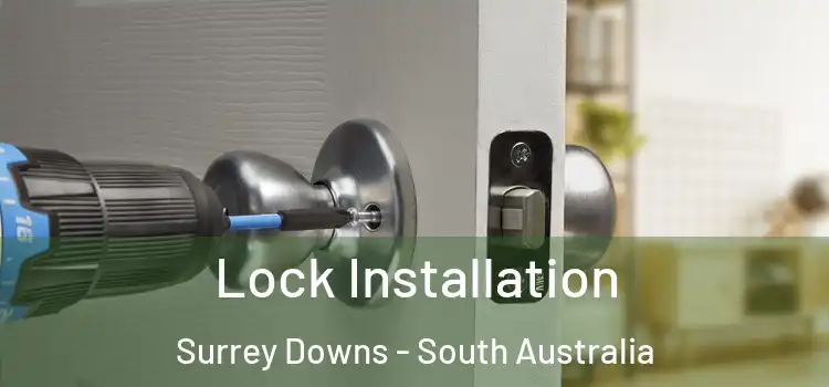 Lock Installation Surrey Downs - South Australia