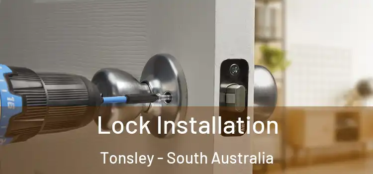 Lock Installation Tonsley - South Australia