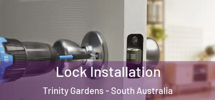 Lock Installation Trinity Gardens - South Australia