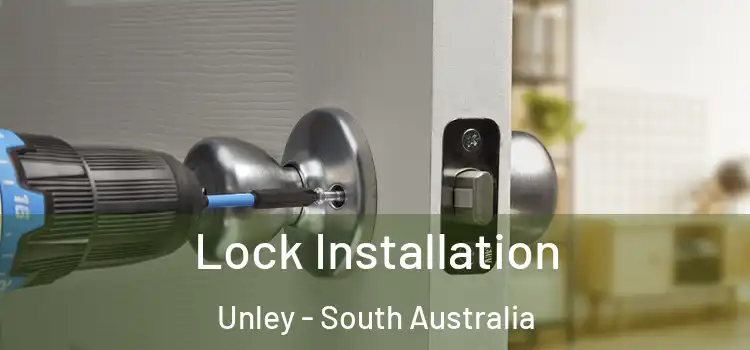 Lock Installation Unley - South Australia