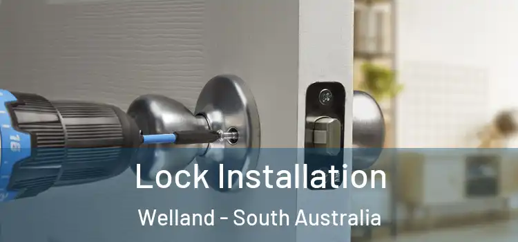 Lock Installation Welland - South Australia