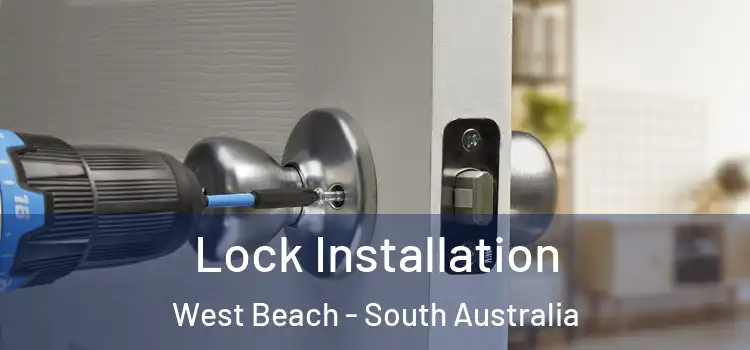 Lock Installation West Beach - South Australia