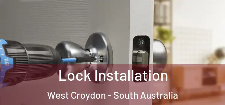 Lock Installation West Croydon - South Australia