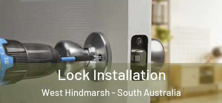 Lock Installation West Hindmarsh - South Australia