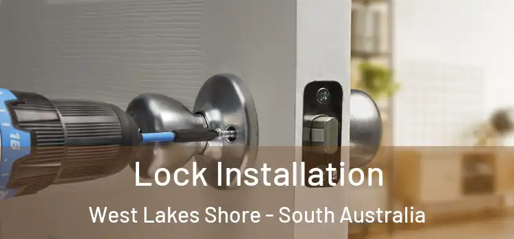 Lock Installation West Lakes Shore - South Australia