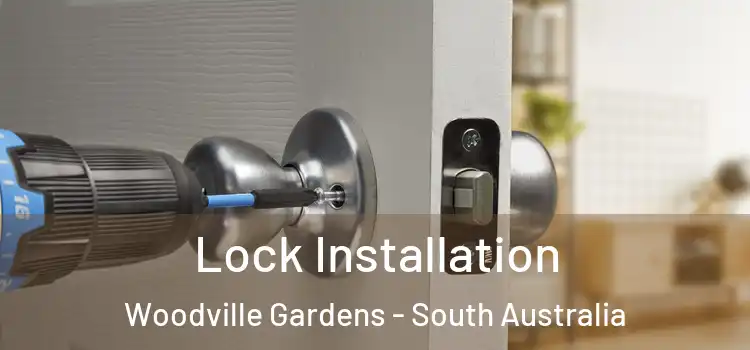 Lock Installation Woodville Gardens - South Australia