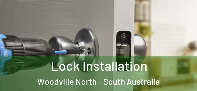 Lock Installation Woodville North - South Australia