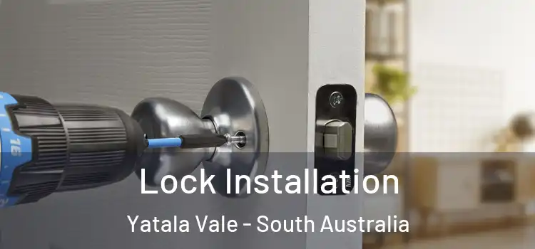 Lock Installation Yatala Vale - South Australia