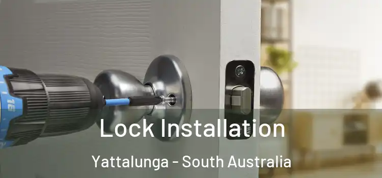 Lock Installation Yattalunga - South Australia