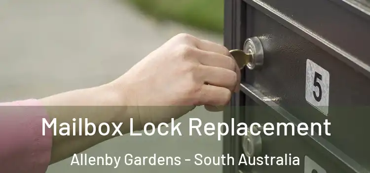 Mailbox Lock Replacement Allenby Gardens - South Australia