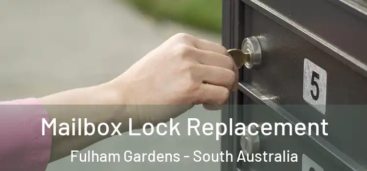 Mailbox Lock Replacement Fulham Gardens - South Australia