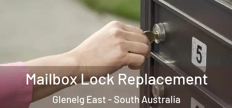 Mailbox Lock Replacement Glenelg East - South Australia