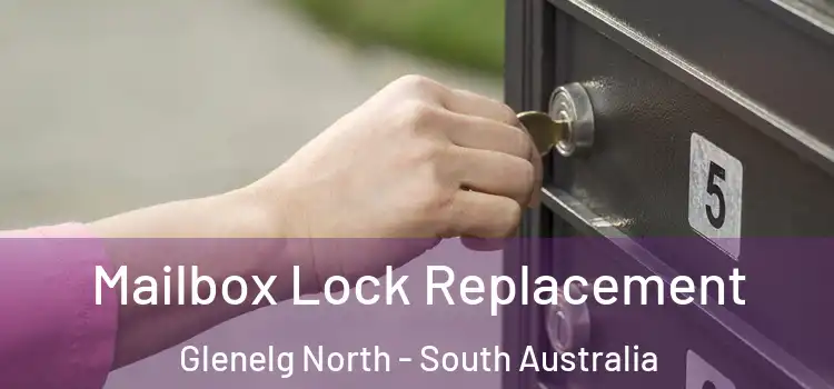Mailbox Lock Replacement Glenelg North - South Australia