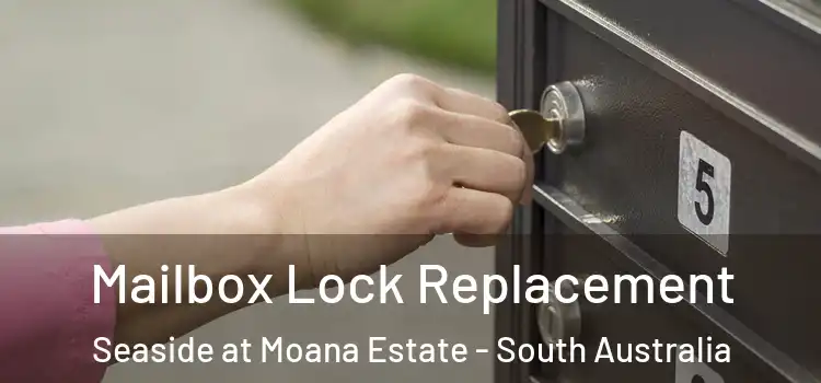 Mailbox Lock Replacement Seaside at Moana Estate - South Australia