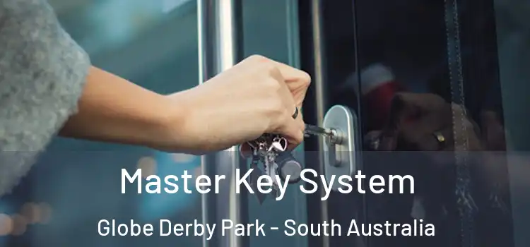 Master Key System Globe Derby Park - South Australia