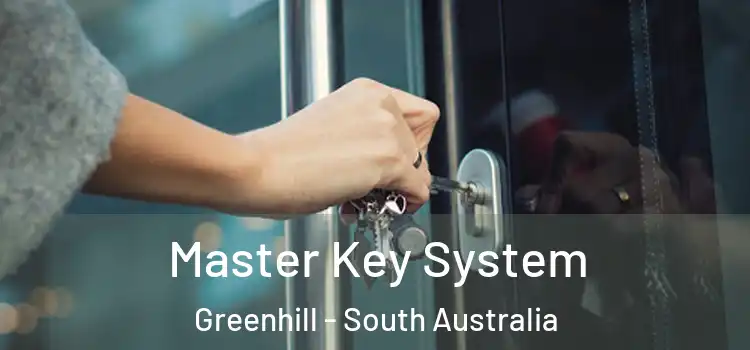 Master Key System Greenhill - South Australia