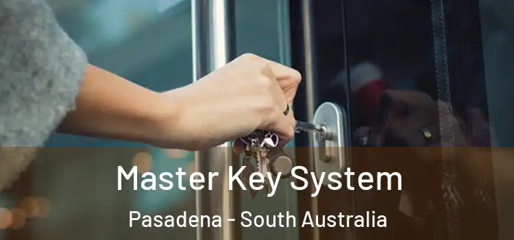 Master Key System Pasadena - South Australia
