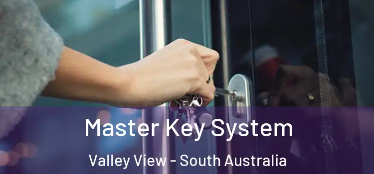 Master Key System Valley View - South Australia
