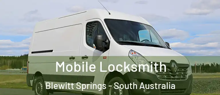 Mobile Locksmith Blewitt Springs - South Australia