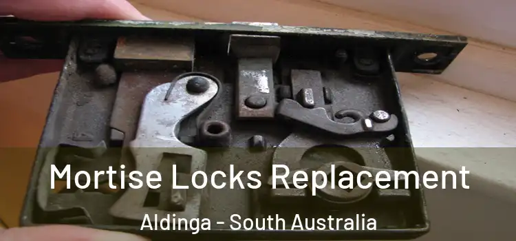 Mortise Locks Replacement Aldinga - South Australia