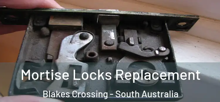 Mortise Locks Replacement Blakes Crossing - South Australia