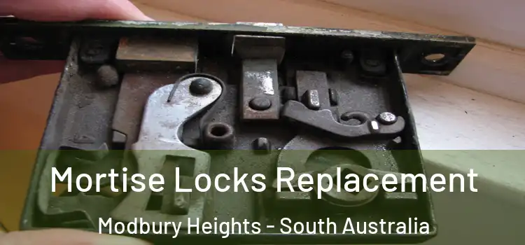 Mortise Locks Replacement Modbury Heights - South Australia