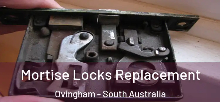 Mortise Locks Replacement Ovingham - South Australia