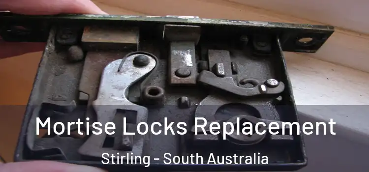 Mortise Locks Replacement Stirling - South Australia